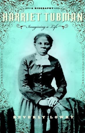 Harriet Tubman: Imagining a Life
