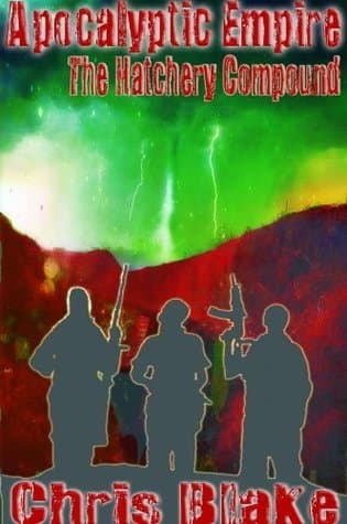Apocalyptic Empire: The Hatchery Compound