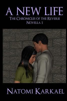 A New Life: The Chronicles of the Reverie, Novella 1