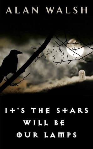 It's the Stars Will Be Our Lamps
