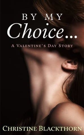 By My Choice... A Valentine's Day Story