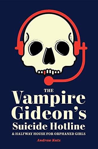 The Vampire Gideon's Suicide Hotline and Halfway House for Orphaned Girls