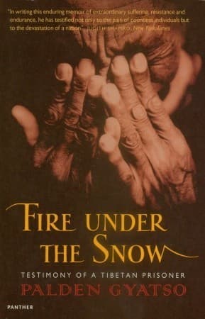 Fire Under the Snow: Testimony of a Tibetan Prisoner