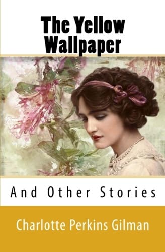 The Yellow Wallpaper and Other Stories