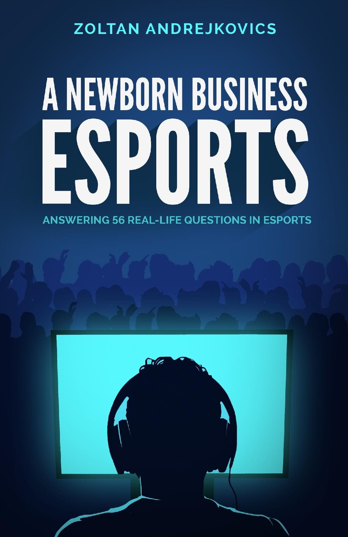 A Newborn Business: Esports