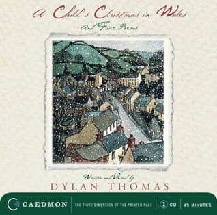 A Child's Christmas in Wales & Five Poems