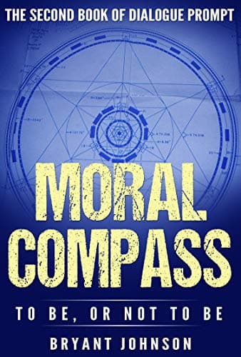Moral Compass to Be, or Not to Be