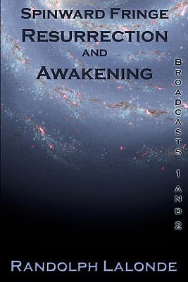 Spinward Fringe Broadcasts 1 and 2: Resurrection and Awakening