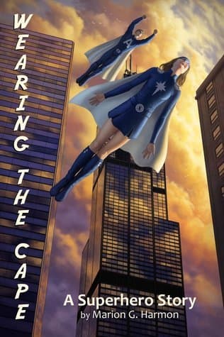 Wearing the Cape: A Superhero Story
