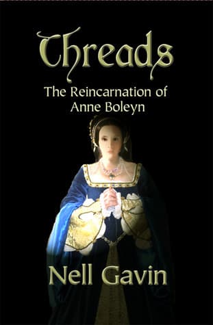 Threads: The Reincarnation of Anne Boleyn