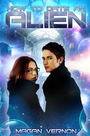 How to Date an Alien
