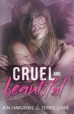 Cruel and Beautiful