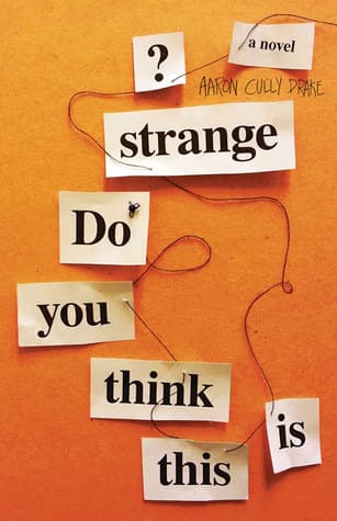 Do You Think This Is Strange?: A Novel