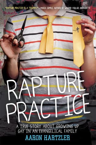 Rapture Practice: A True Story About Growing Up Gay in an Evangelical Family