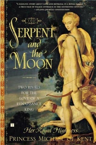 The Serpent and the Moon: Two Rivals for the Love of a Renaissance King