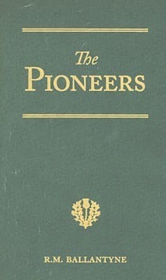 The Pioneers: A Tale of the Western Wilderness