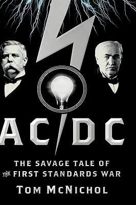 AC/DC: The Savage Tale of the First Standards War