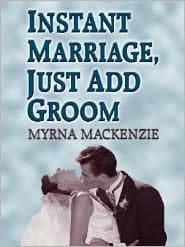 Instant Marriage, Just Add Groom