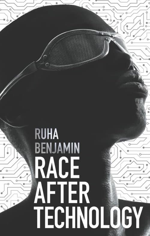 Race After Technology: Abolitionist Tools for the New Jim Code