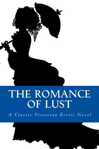 The Romance of Lust: A Classic Victorian Erotic Novel