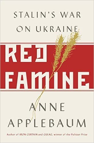 Red Famine: Stalin's War on Ukraine