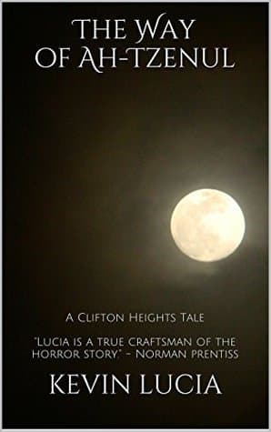 The Way of Ah-Tzenul: A Clifton Heights Tale