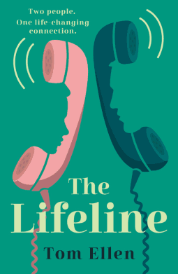 The Lifeline: The uplifting, heart-warming and life-affirming rom-com love story new for 2024, perfect for fans of David Nicholls!