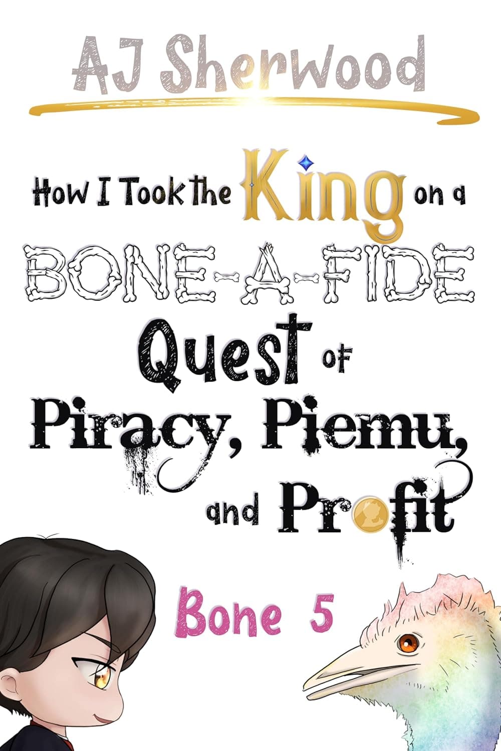How I Took the King on a Bone-a-Fide Quest of Piracy, Piemu, and Profit: Bone 5