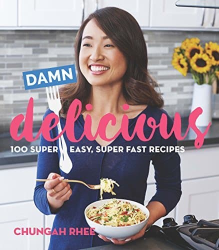 Damn Delicious: 100 Super Easy, Super Fast Recipes