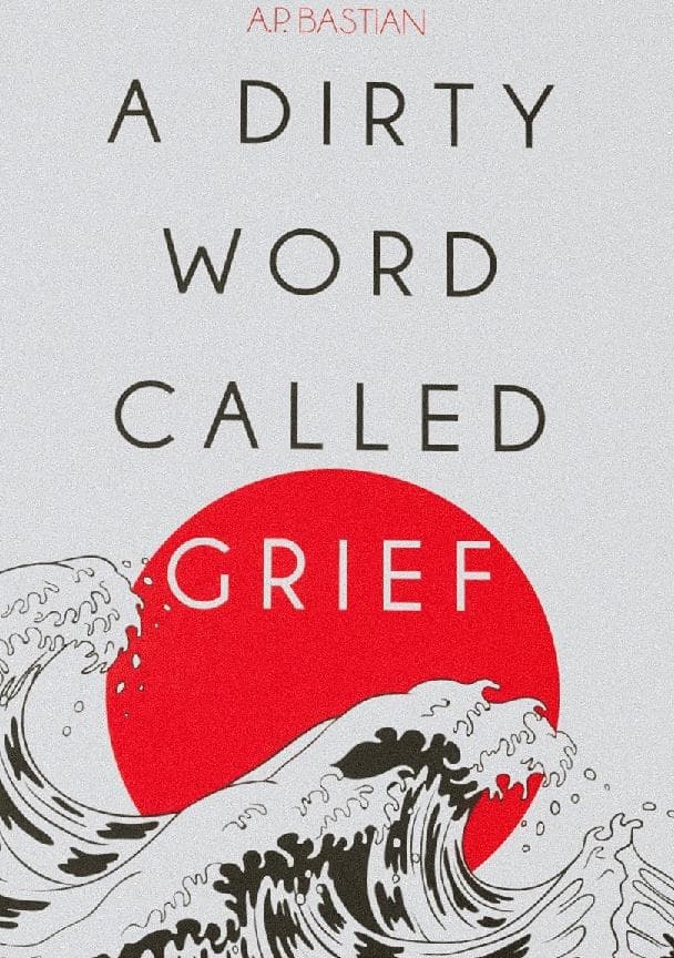 A Dirty Word Called Grief