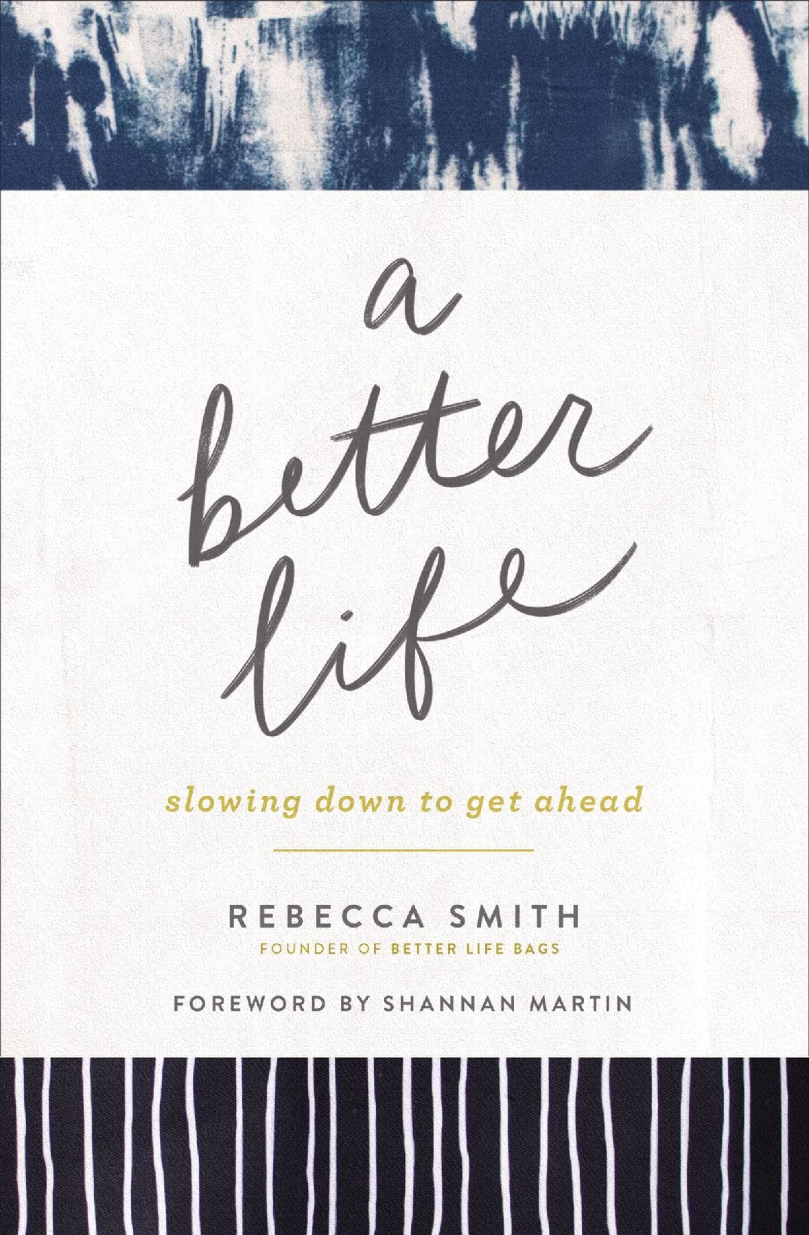A Better Life: Slowing Down to Get Ahead