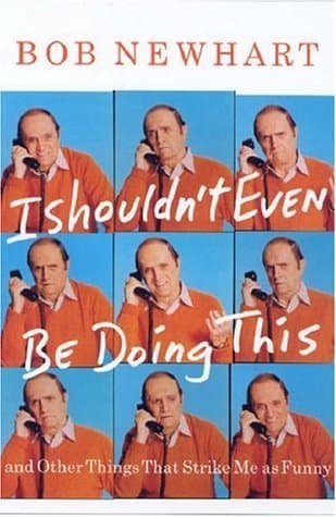 I Shouldn't Even Be Doing This!: And Other Things that Strike Me as Funny