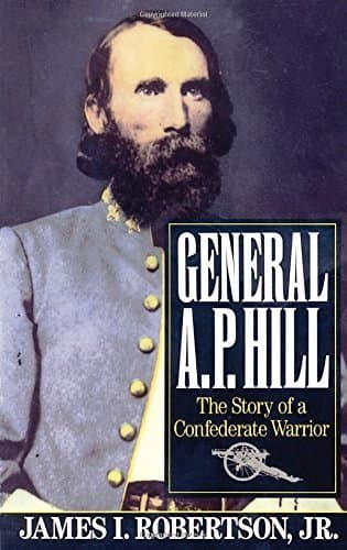 General A.P. Hill: The Story of a Confederate Warrior