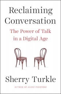 Reclaiming Conversation: The Power of Talk in a Digital Age
