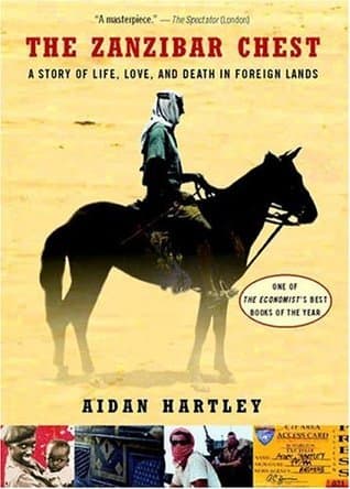 The Zanzibar Chest: A Story of Life, Love, and Death in Foreign Lands