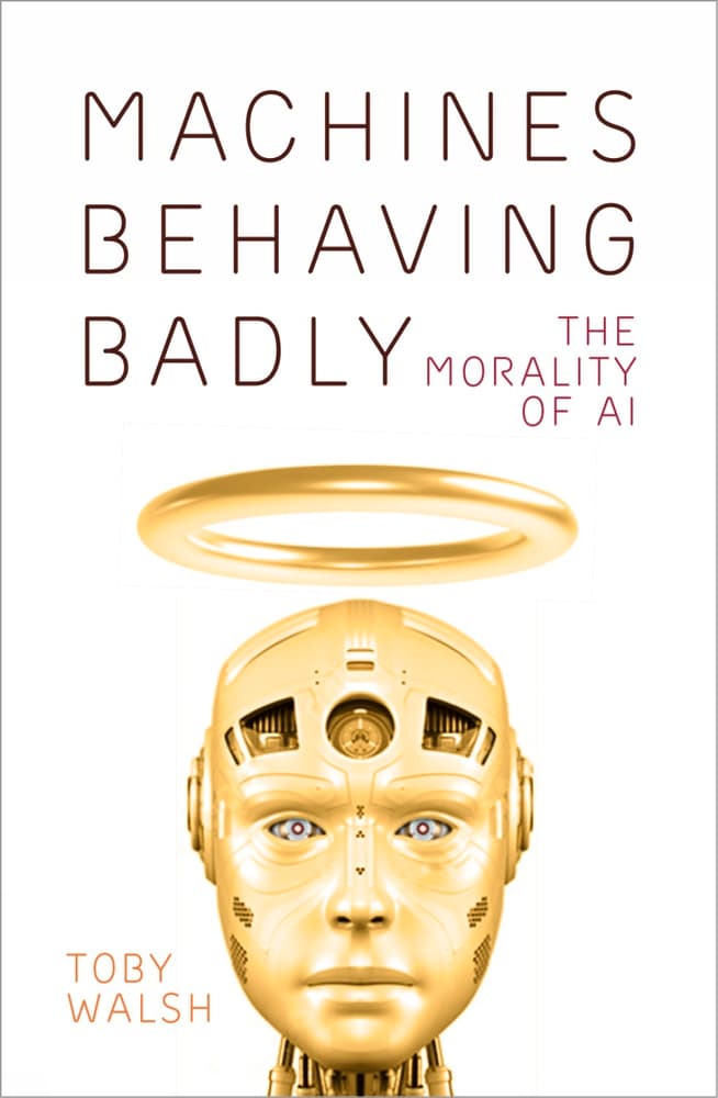 Machines Behaving Badly: The Morality of AI