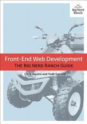 Front-End Web Development: The Big Nerd Ranch Guide
