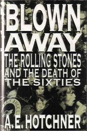 Blown Away: The Rolling Stones and the Death of the Sixties