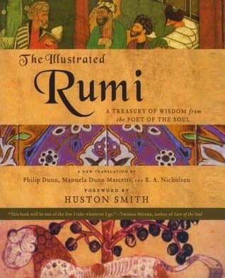 The Illustrated Rumi: A Treasury of Wisdom from the Poet of the Soul