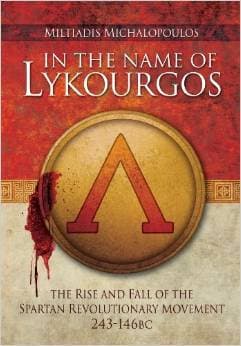 In the Name of Lykourgos: The Rise and Fall of the Spartan Revolutionary Movement
