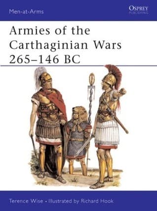 Armies of the Carthaginian Wars 265-146 BC (Men at Arms Series, 121)