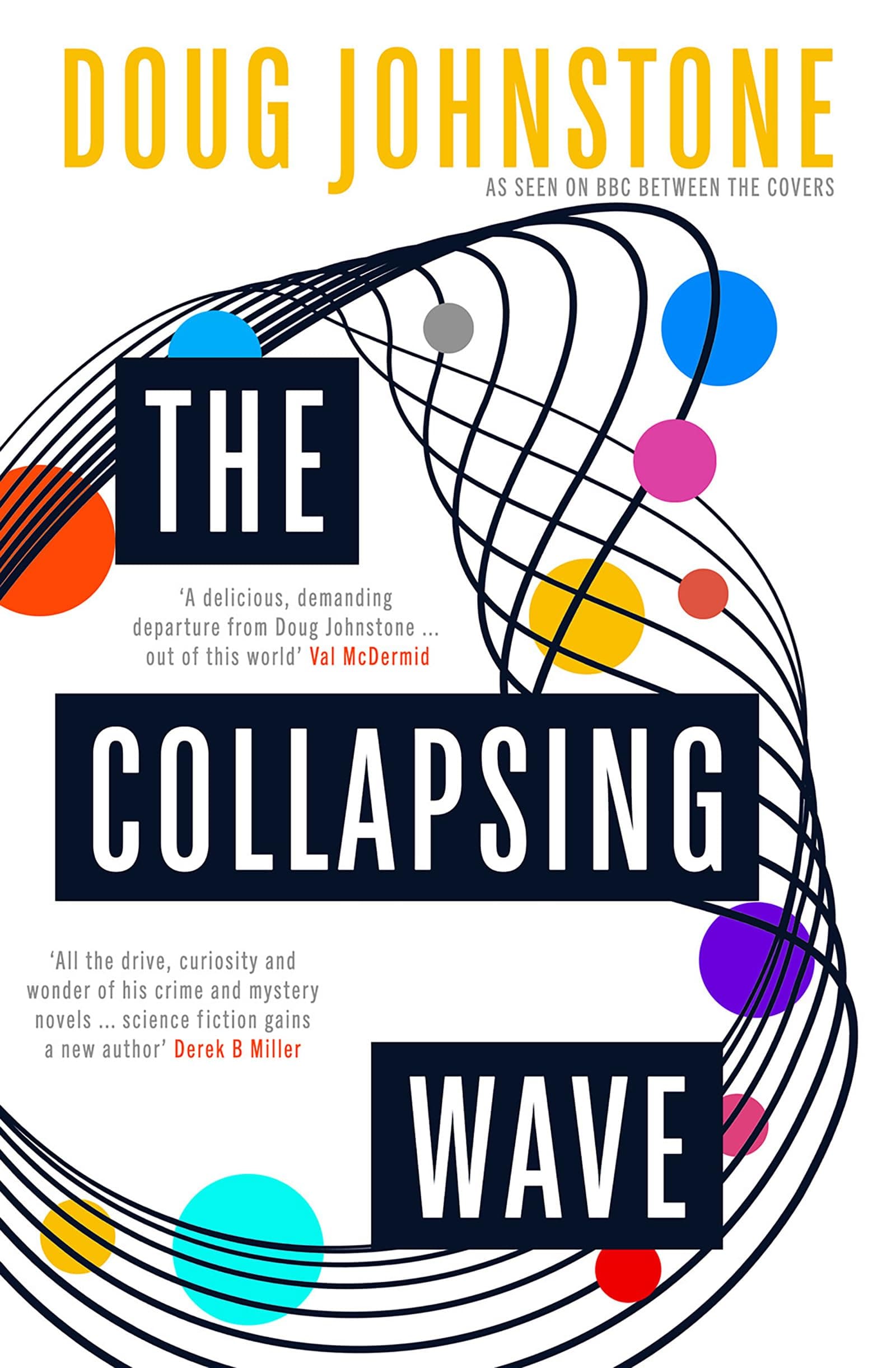 The Collapsing Wave: The epic, awe-inspiring new novel from the author of BBC 2’s Between the Covers pick THE SPACE BETWEEN US