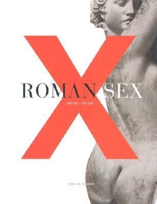 Roman Sex: 100 BC to AD 250