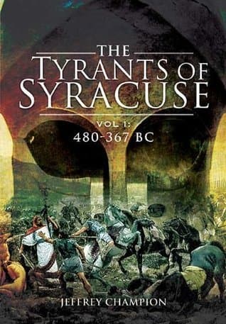 Tyrants of Syracuse. Volume I: 480-367 BC