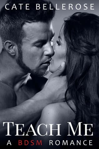 Teach Me: A BDSM Romance