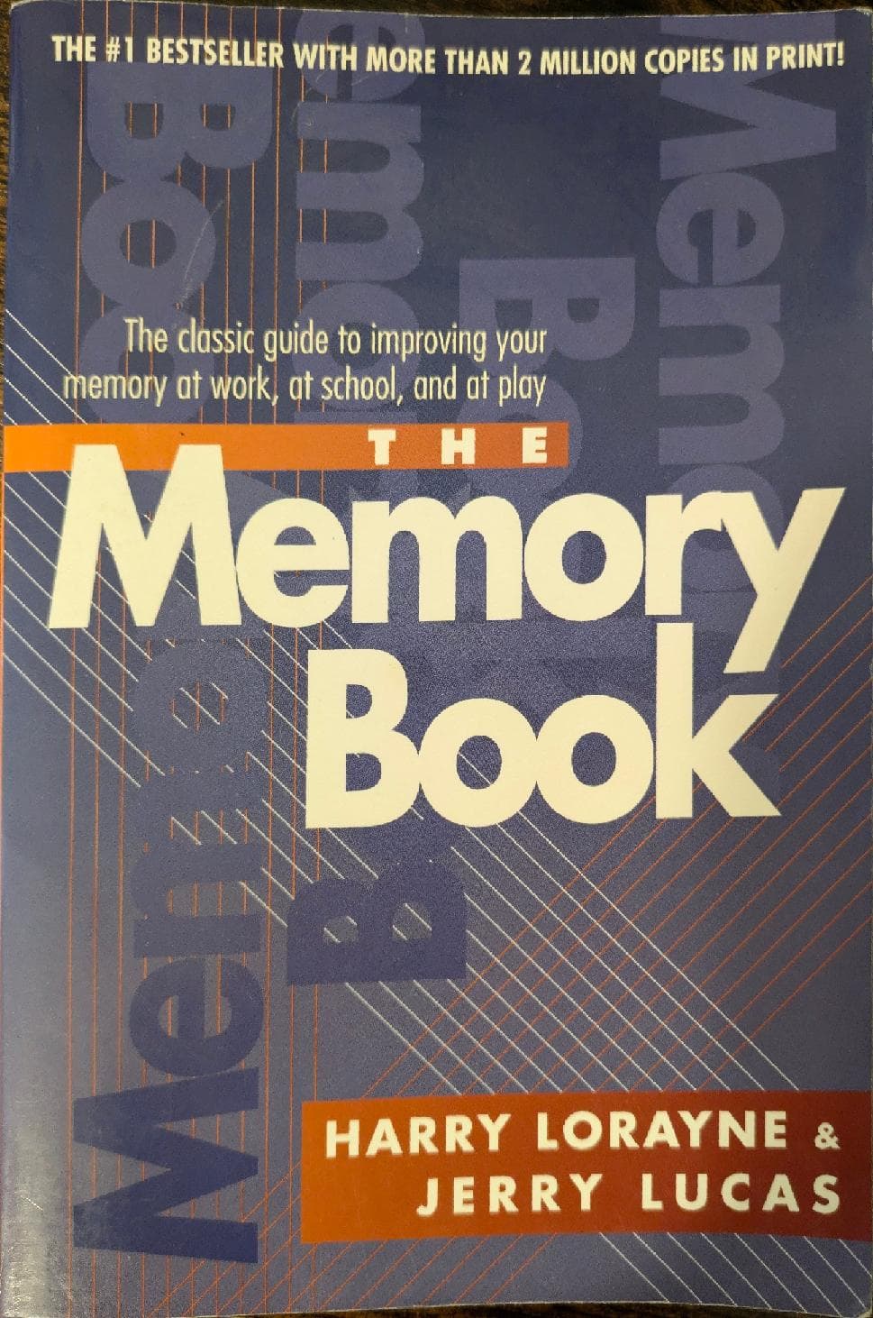 The Memory Book: The Classic Guide to Improving Your Memory at Work, at School, and at Play