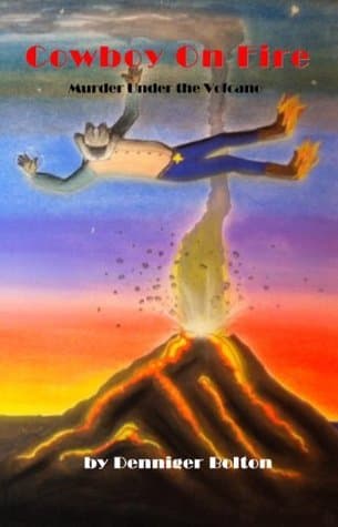 Cowboy On Fire: Murder Under The Volcano: A B.B. Rivers Mystery Series Book 4