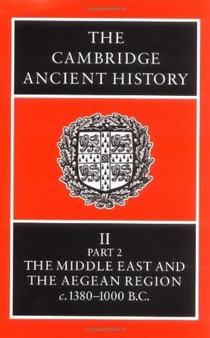 The Cambridge Ancient History, Volume 2, Part 2: The Middle East and the Aegean Region c.1380-1000 B.C.